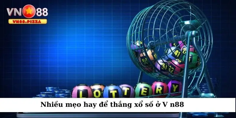 Nhiều mẹo hay để thắng xổ số ở V n88