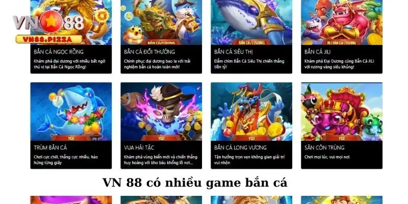 VN 88 có nhiều game bắn cá