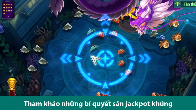 Hướng dẫn chơi game bắn cá Long Vương cùng các bí quyết săn jackpot khủng